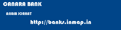CANARA BANK  ASSAM JORHAT    banks information 